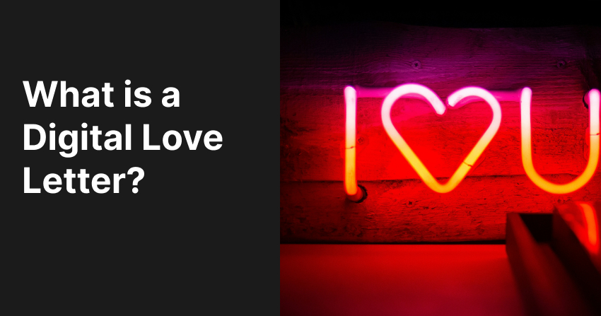What is a Digital Love Letter? (With Examples)