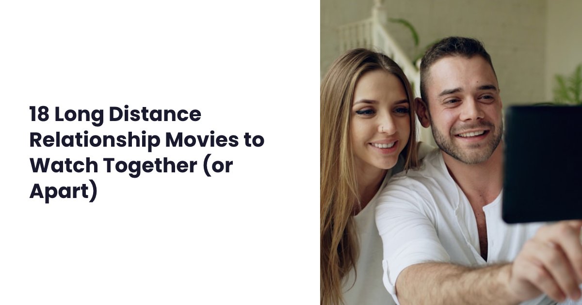 18 Long Distance Relationship Movies to Watch Together (or Apart)